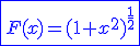 3$ \blue \fbox{F(x)=(1+x^2)^{\frac{1}{2}}}